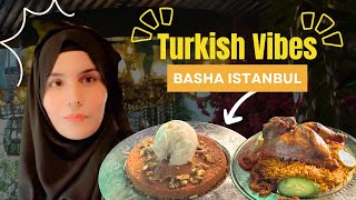Basha Istanbul Restaurant Islamabad Ambience, Prices Must-Try Dishes
