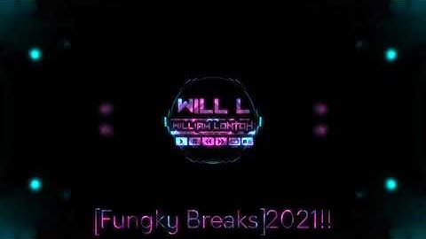 -_WILLIAM-LONTOH_Fungky_Breaks[+•HANDS UP•×]2021!!!