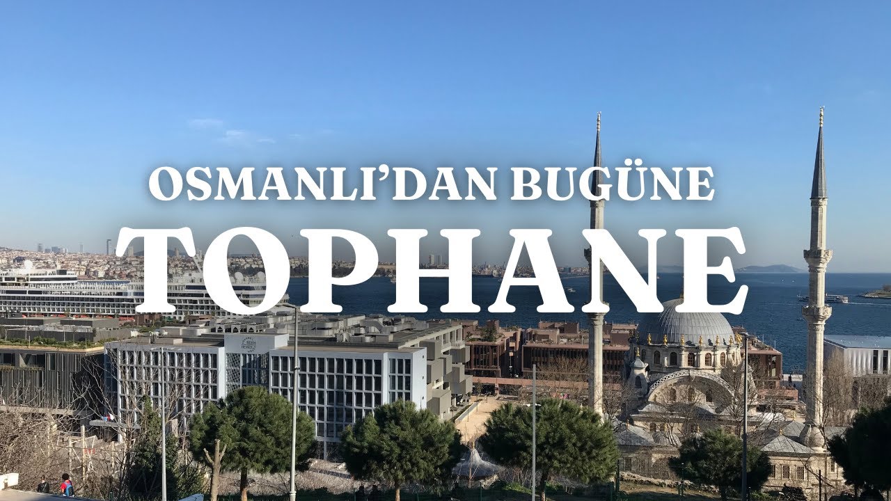 Tophane Meydanı’nın Dönüşümü | Osmanlı’dan Galataport’a Uzanan Hikâye