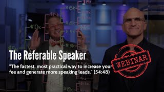 How to build a sustainable professional speaking business. The Referable Speaker Webinar!