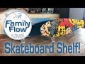 Skateboard Shelf!