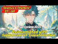 [fulfilling story]Adventure in OtherWorld:Reincarnated with Superpower of Transformation.