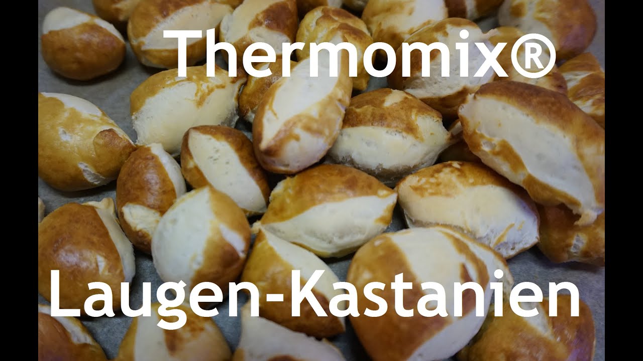 Thermomix® Laugen-Kastanien / Esskastanien / Laugengebäck - YouTube