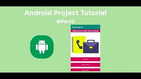#Project 1 Android Phonebook App Tutorial part 0
