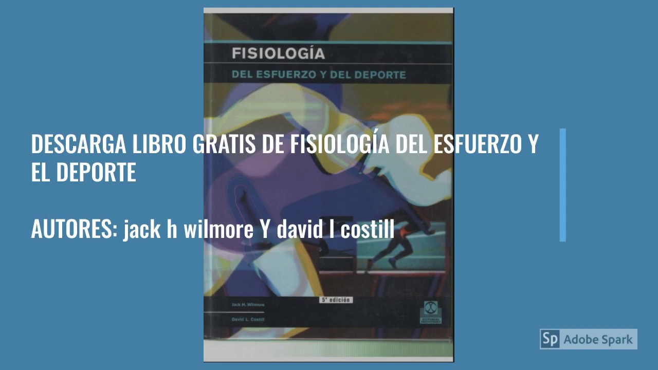 DESCARGAR GRATIS LIBRO DE FISIOLOGIA DEL EJERCICiO POR WILMORE Y