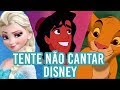 TENTE NÃO CANTAR | MÚSICAS DISNEY | SE CANTAR PERDE - NÍVEL EXTREMO