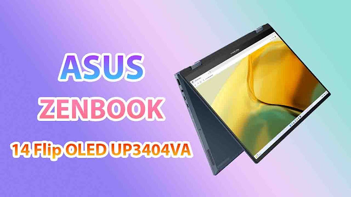 Đánh giá asus zenbook flip 14 năm 2024