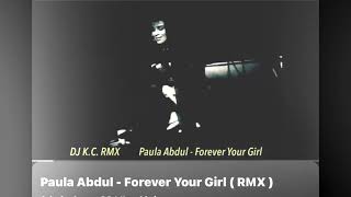 Paula Abdul - Forever Your Girl ( RMX)