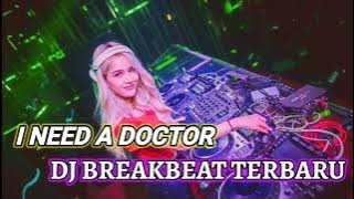 DJ BREAKBEAT 2022 I NEED A DOCTOR [FT NIKO BREAKBEAT] SPECIAL MALAM MINGGU MELODY NYA BIKIN HALU