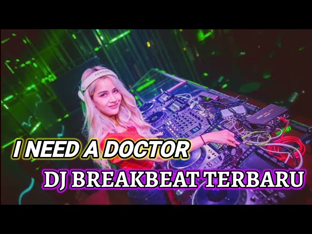 DJ BREAKBEAT 2022 I NEED A DOCTOR [FT NIKO BREAKBEAT] SPECIAL MALAM MINGGU MELODY NYA BIKIN HALU class=