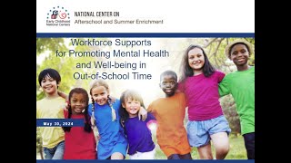 Workforce Supports for Promoting Mental Health and Well-Being in Out-of-School Time Webinar
