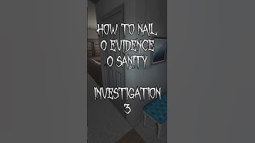 How To Nail 0 Evidence, 0 Sanity Runs: Investigation 3 #phasmophobia