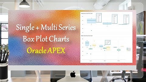 Single + Multiple Series Box Plot Charts Oracle APEX - Part 31