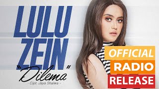 Lulu Zein - Dilema ( Radio Release) NAGASWARA