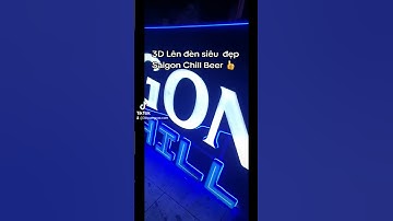 Led Neon Xanh, 3D lên đèn, Sản xuất thi công quảng cáo chuyên nghệp #3dquangcao #chunoi3d #signage