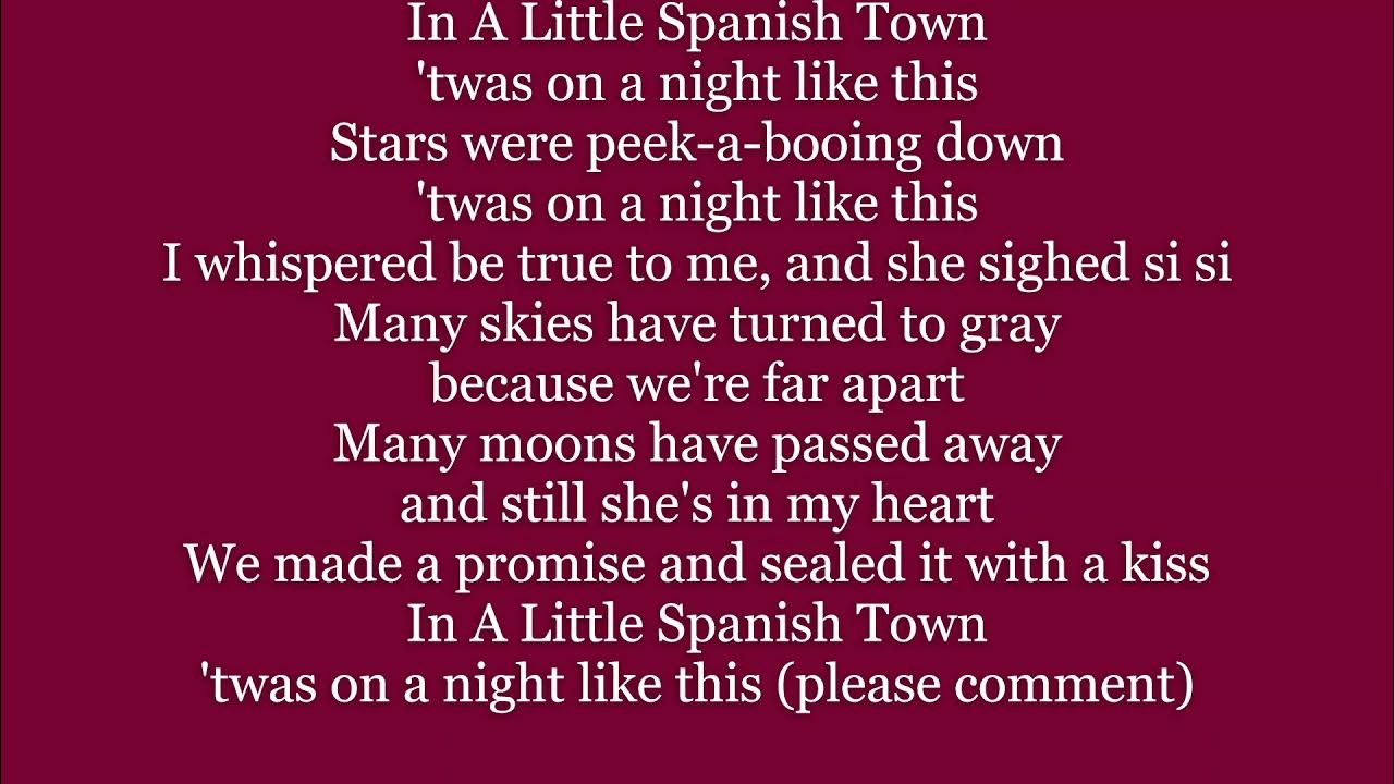IN A LITTLE SPANISH TOWN 'Twas On A Night Like This Lyrics Words text trending sing along song IN A LITTLE SPANISH TOWN 'Twas On A Night Like This Lyrics Words text trending sing along song