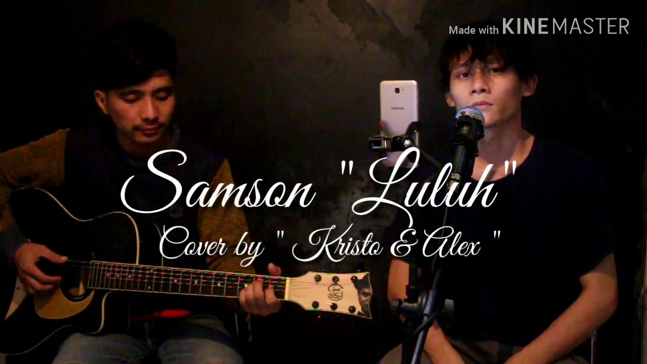Samson " luluh " cover by "Kristo and Alex " - YouTube