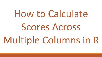 How to Calculate Scores Across Multiple Columns in R