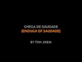 Chega de Saudade - Tom Jobim - Lyrics video english português translation