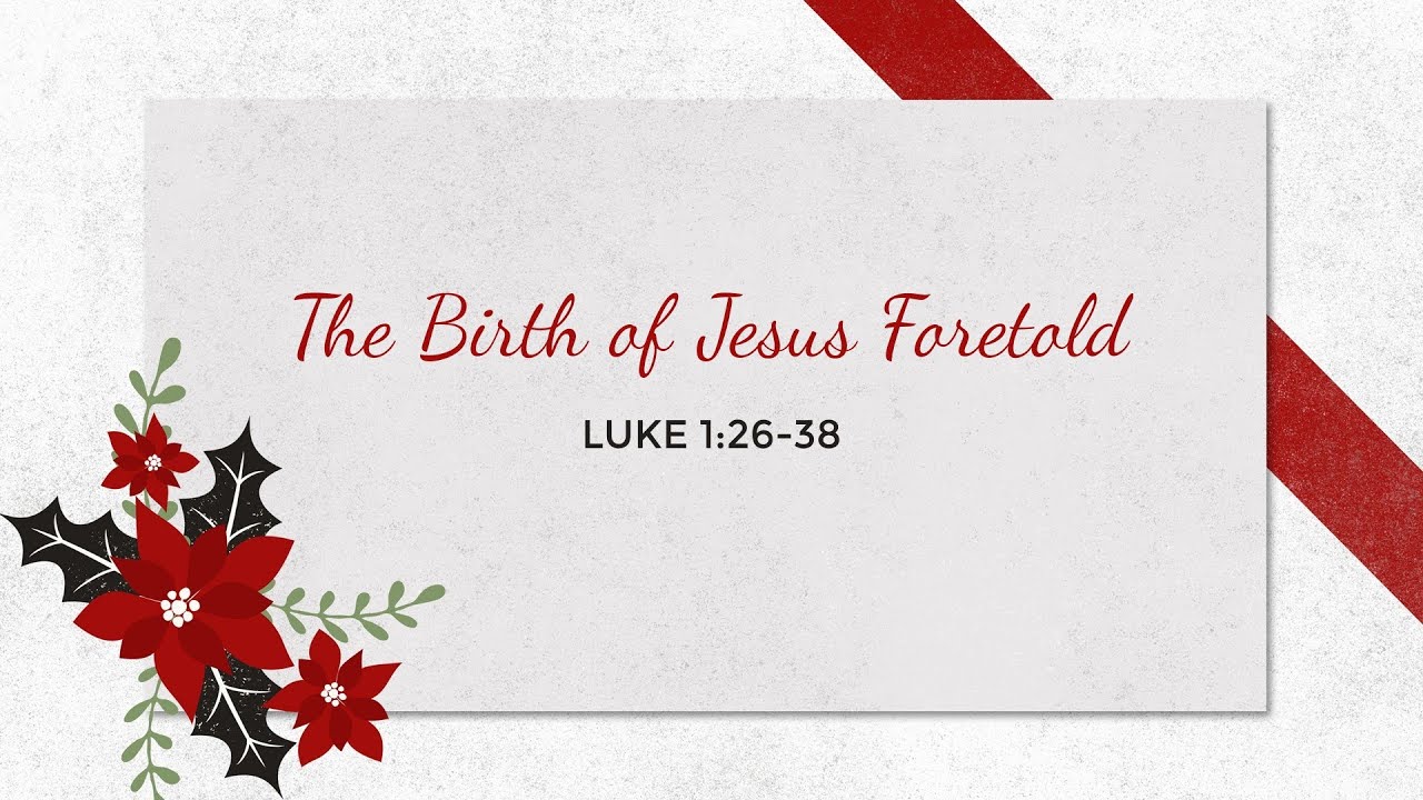 The Birth of Jesus Foretold (Luke 1:26-38) - YouTube