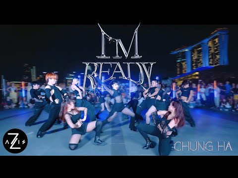 [KPOP IN PUBLIC / ONE TAKE] CHUNG HA 청하 'I'm Ready' | DANCE COVER | Z-AXIS FROM SINGAPORE