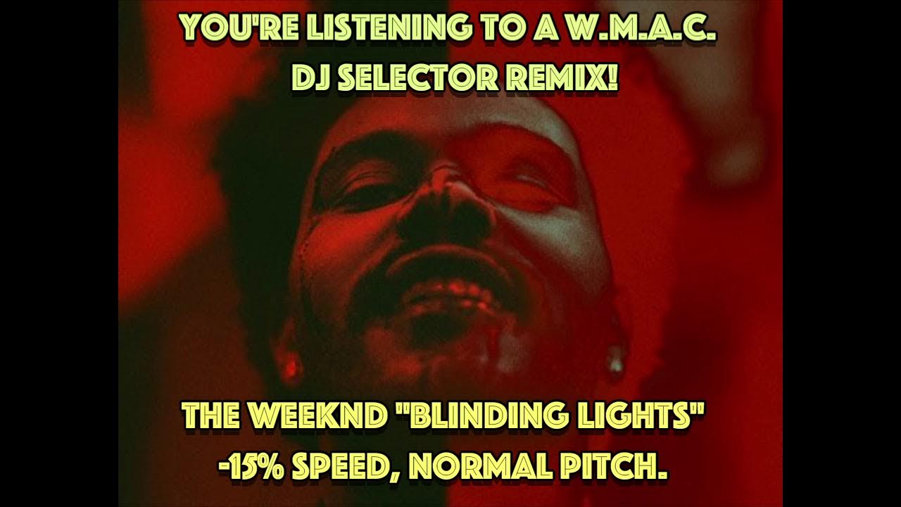 The Weeknd Blinding Lights (Radio Edit) 15 Speed, With Normal Pitch