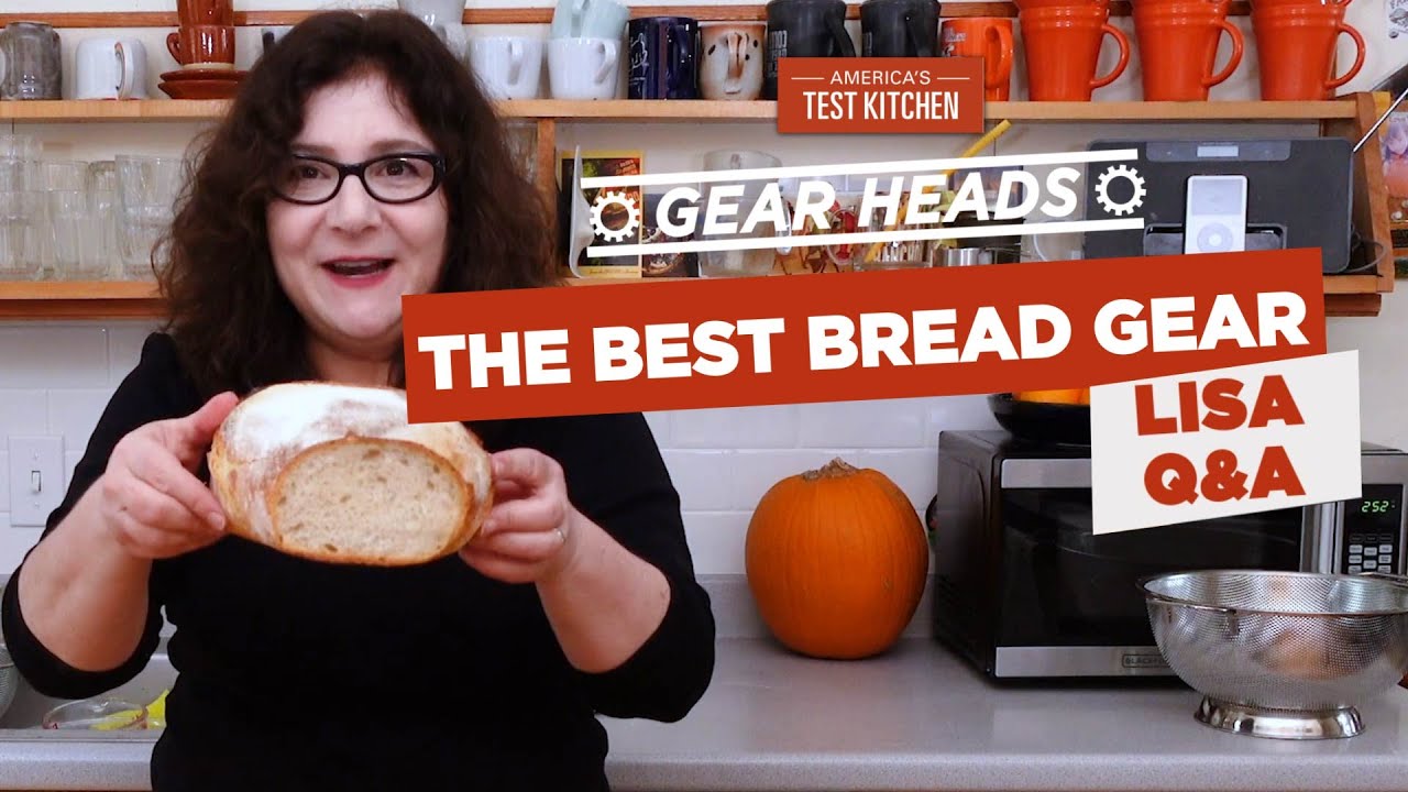 Equipment Expert Answers All Your Questions About Baking Bread at Home | Gear Heads | America