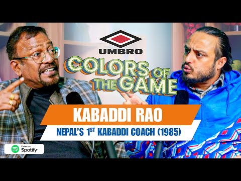 Nepal’s 1st kabaddi coach(1985) | KABADDI RAO | Colors of the Game | EP. 115