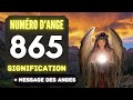 Chiffre anglique 865 le profond signification du nombre 865 