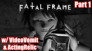 Fatal Frame w/ VideoVomit & ActingRelic | PS2 | Part 2