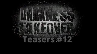 Darkness takeover Teasers #12
