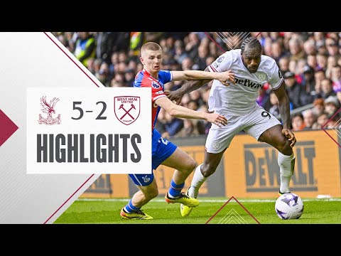 Crystal Palace 5-2 West Ham | Premier League Highlights