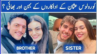 Real Brother_Sister of Kurulus Osman Actors | Kurulus Osman Season 5