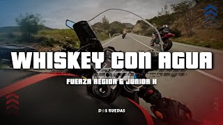 Fuerza regida Junior h - Whiskey Con Agua