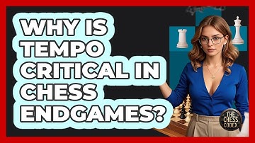 Why Is Tempo Critical In Chess Endgames? - The Chess Codex
