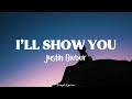 JUSTIN BIEBER - I’LL SHOW YOU | Lirik dan Terjemahan