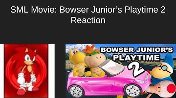 SML Movie: Bowser Junior