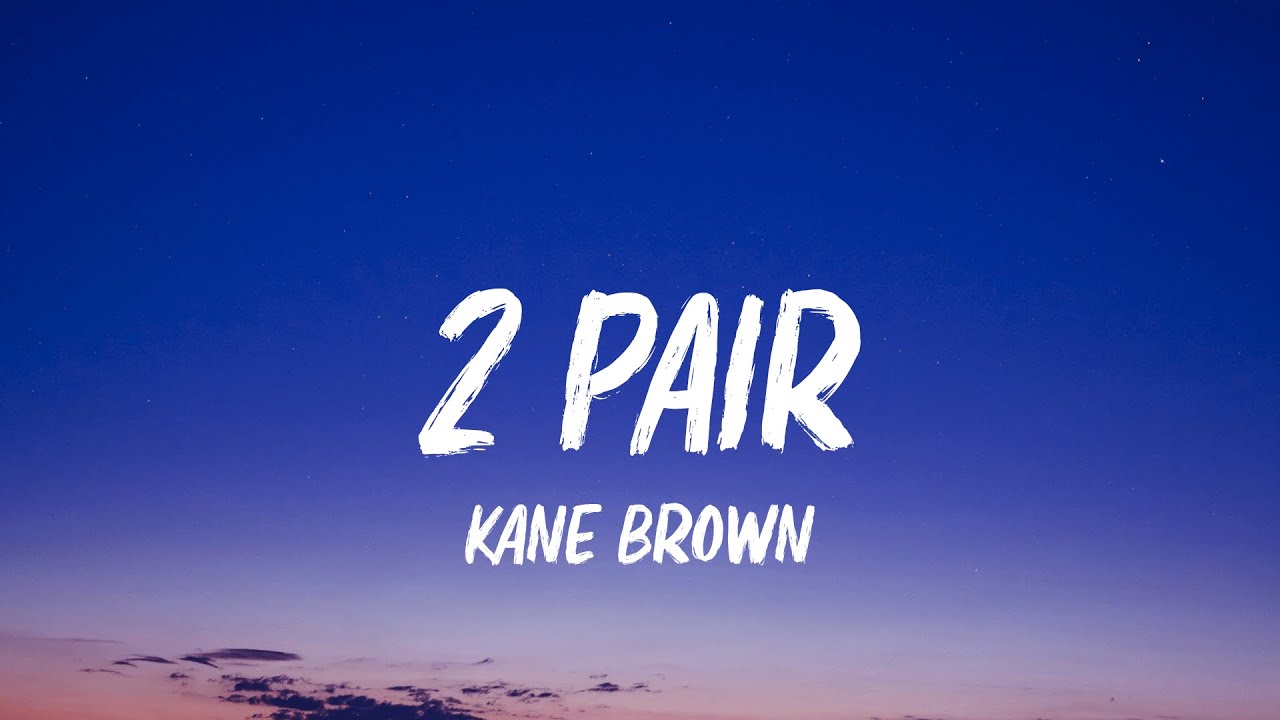 Kane Brown - 2 Pair