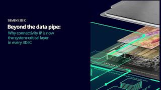 Beyond the Data Pipe: Why Connectivity IP Is Now the System-Critical Layer in Every 3D IC