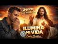 Señor, Luz del Mundo, Ilumina Mi Vida 🔥 | Cantos Católicos Poderosos de Fe y Esperanza