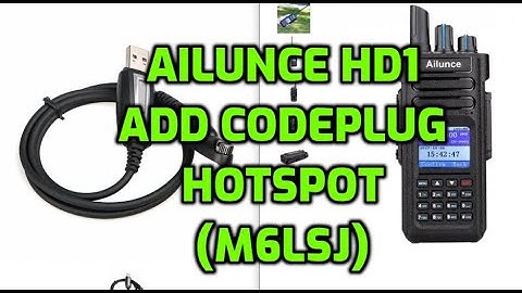 AILUNCE HD1  Add a Codeplug and Hotspot
