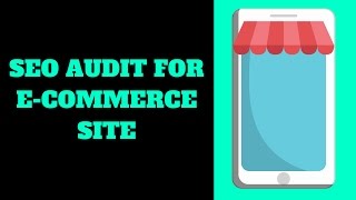 SEO Audit For E-commerce site