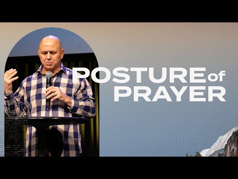 When the Church Prays // Posture of Prayer //Jon Eastlick