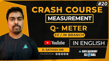 #20 | Q-METER | MEASUREMENT | CRASH COURSE by D. Sathish Sir | EE-IN | GATE 21