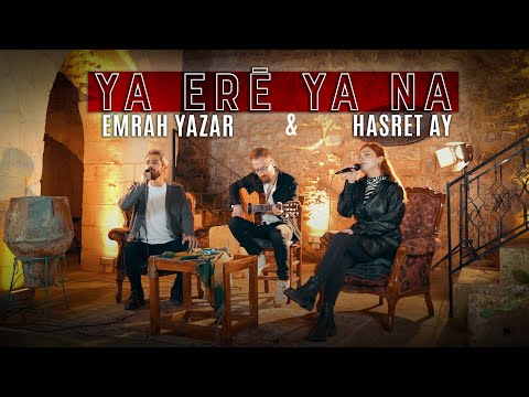 Emrah YAZAR & Hasret AY | Ya Erê Ya Na