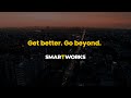 Smartworks - Get Better. Go Beyond