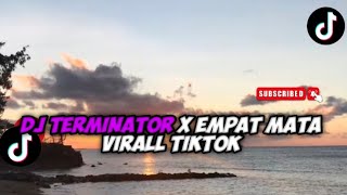 DJ TERMINATOR X EMPAT MATA X DULU ITU PUTUS MAUMU FULL SONG Virall Tiktok 2023