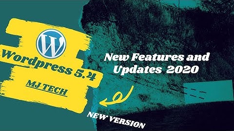 Wordpress 5.4 New Features and Updates  2020