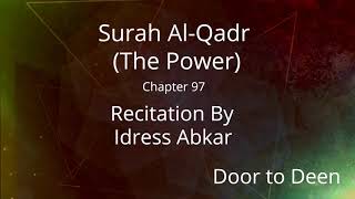 Surah Al-Qadr (The Power) Idress Abkar  Quran Recitation