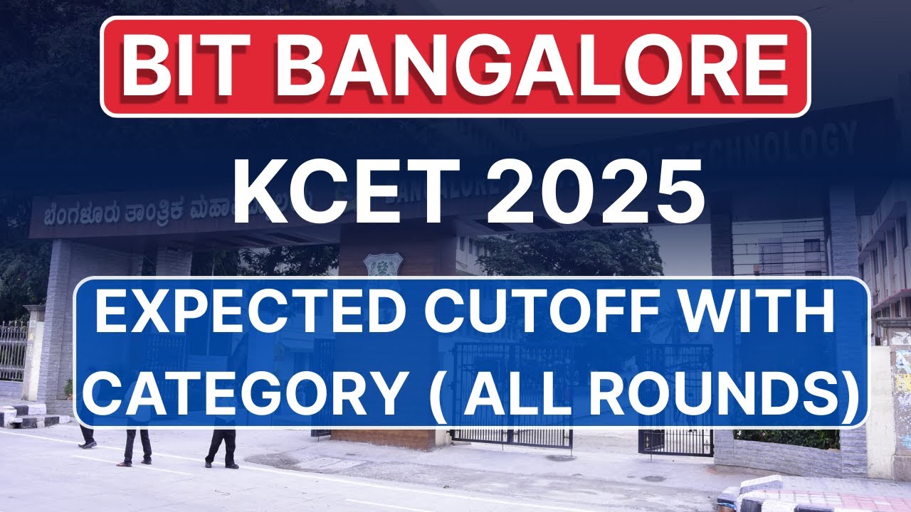 BIT Bangalore 2025| KCET 2025 || BIT EXPECTED CUTOFF FOR KCET 2025 WITH ...